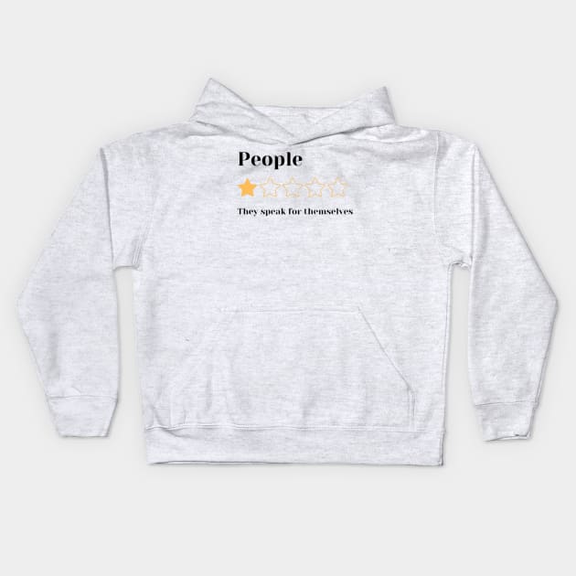 People one star review, They speak for themselves Kids Hoodie by TouchofAlaska